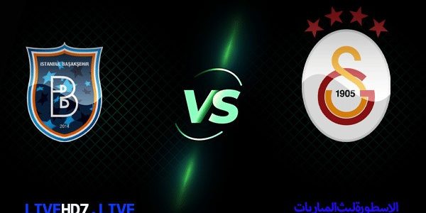 مشاهدة مباراة غلطة سراي واسطنبول باشاك شهير بث مباشر اليوم 02-02-2021 موقع الاسطورة لبث المباريات
