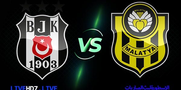 مشاهدة مباراة بشكتاش ويني ملطية سبور بث مباشر اليوم في الدوري التركي