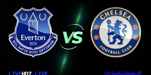 مشاهدة مباراة تشيلسي وإيفرتون بث مباشر اليوم 08-03-2021 في الدوري الإنجليزي